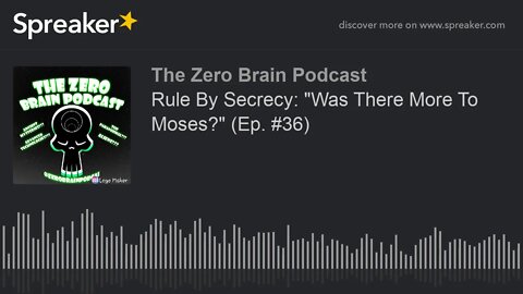 Rule By Secrecy: "Was There More To Moses?" (Ep. #36) (made with Spreaker)