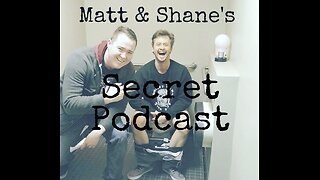 0472 Matt and Shane's Secret Podcast - Bonus Mini-sode