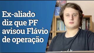 PF avisou Flávio Bolsonaro de que pegaria Queiroz, afirma ex-aliado