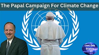 Hal Mayer: (5/7) Renewing Papal Supremacy-The Papal Campaign For Climate Change