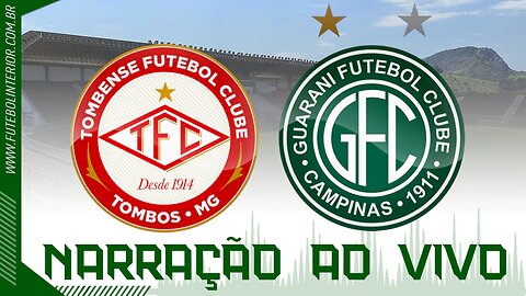 TOMBENSE X GUARANI | NARRAÇÃO AO VIVO | CAMPEONATO BRASILEIRO SÉRIE B - 9ª RODADA