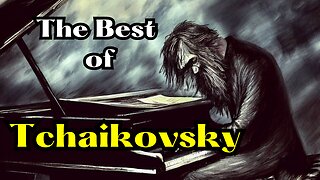 The Best of Tchaikovksy.