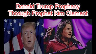 Donald Trump Prophecy Through Kim Clement