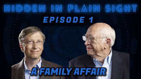 Hidden In Plain Sight EP.1 | A FAMILY AFFAIR | Bill Gates and Abortion