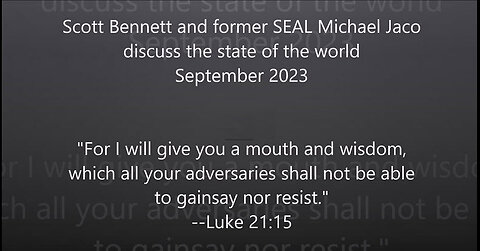 2023-09-13 Global Great Awakenings. Scott Bennett, former SEAL Michael Jaco. State of World.