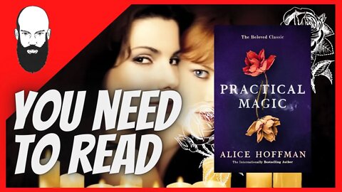 you need to read practical magic by alice hoffman