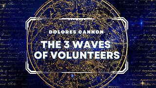 Dolores Cannon-The 3 Waves of Volunteers-Changes Are Here!