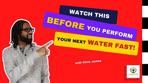 Watch This Before You Perform Your Next Water Fast!