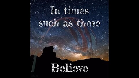 BELIEVE | In Times Such As These