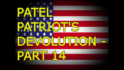 Patel Patriot's Devolution - Part 14_2