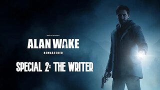 ALAN WAKE REMASTERED Gameplay Walkthrough | SPECIAL 2: THE WRITER (No Commentary)
