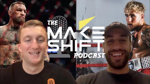 JAKE PAUL VS CONOR MCGREGOR!? 🤯 The Makeshift Podcast Episode 6! 🎙