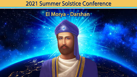 El Morya - Darshan 2021 Hearts Center Summer Conference