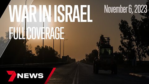 Israel-Palestine Latest News | November 6, 2023 | 7 News Australia