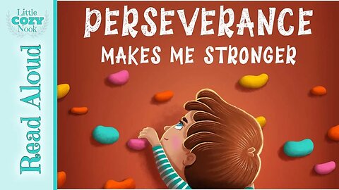 Perseverance Makes Me Stronger by Elizabeth Cole | READ ALOUD Books for Kids