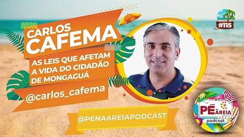 Quais leis afetam o cidadão de Mongaguá? com Carlos Cafema - Pé na Areia Podcast 115