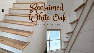 Crafting & Installing Reclaimed White Oak Stair Treads