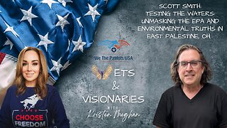 Testing the Waters: Unmasking the EPA & Env. Truths in East Palestine, OH with Scott Smith| Ep. 18