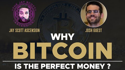 JSA: Josh Guest on Why Bitcoin is The Perfect Money