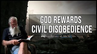 God Rewards Civil Disobedience