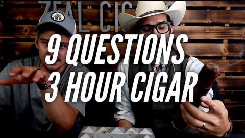 9 Questions Smoking a 3 Hour Cigar