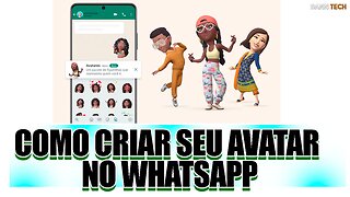 Novo recurso do Whatsapp, aprenda a fazer seu avatar e instalar a versão mais recente