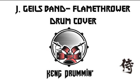 J. Geils Band - Flamethrower Drum Cover KenG Samurai