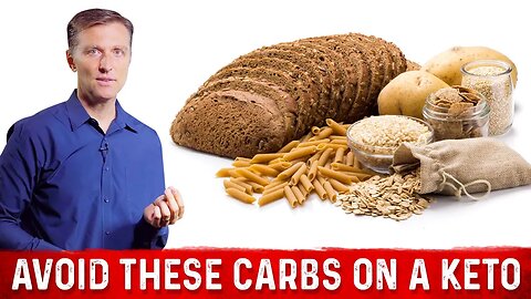 Type of Carbs To Avoid On A Keto Diet – Dr.Berg