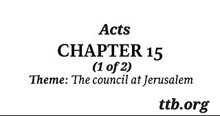 Acts Chapter 15 (Bible Study) (1 of 2)