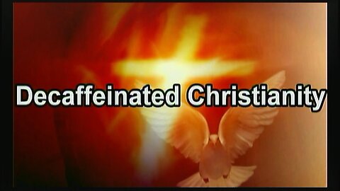 Decaffeinated Christianity