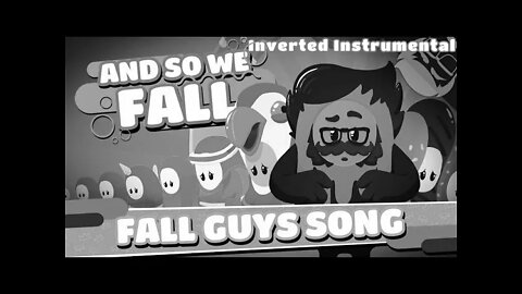 AND SO WE FALL | Fall Guys: Ultimate Knockout Song (Inverted Instrumental)