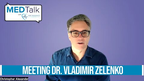 Med Talk Episode 16 - Meeting Dr. Vladimir Zelenko