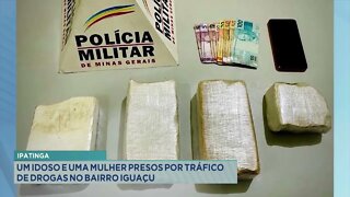 Ipatinga idoso e mulher presos por tráfico de drogas no bairro Iguaçu