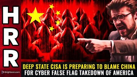 Deep state CISA is preparing to BLAME CHINA for cyber false flag takedown of America