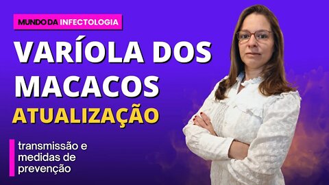 Varíola dos Macacos - atualização | Infectologia