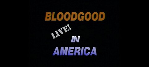 BLOODGOOD - LIVE IN AMERICA 1990 (REMIXED & REMASTERED AUDIO)
