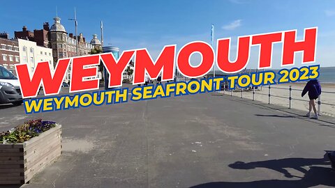 Weymouth Seafront Tour 2023 - Dorset