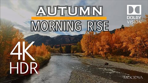 4K HDR Nature Video in Dolby Vision - Autumn Sunrise River - New Day New Dawning