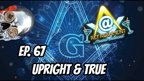 Ep. 67: Upright & True