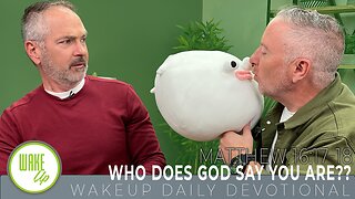 WakeUp Daily Devotional | Who Does God Say You Are?? | Matthew 16:17-18