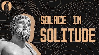Solace in Solitude: How to deal with LONELINESS