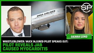 WHISTLEBLOWER: Vaxx Injured Pilot SPEAKS OUT: Pilot REVEALS Jab Caused MYOCARDITIS