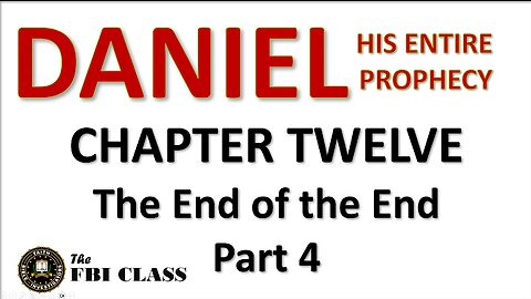 Daniel the Prophet - Chapter 12, Part 4