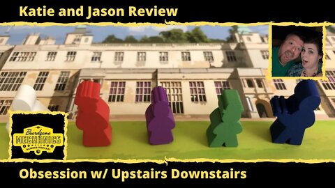 Katie and Jason's Board Game Diagnostics of Obsession w/ Upstairs Downstairs