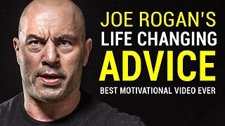 Joe Rogans life Advice Will Change Your Life (Must Watch)