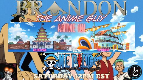 Anime Guy Presents: Anime 101 One Piece Part 2 with IronCaster!