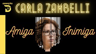 Carla Zambelli e nossa inimiga ou amiga?