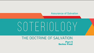 +69 SOTERIOLOGY, Series Final: Assurance of Salvation