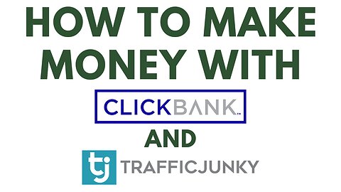 How To Make Money With Clickbank And TrafficJunky