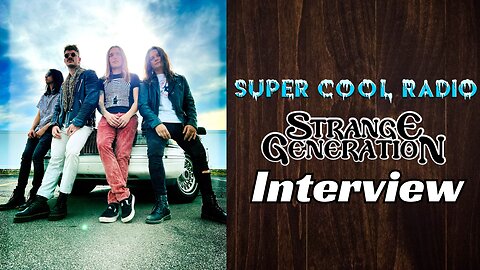 Strange Generation Super Cool Radio Interview